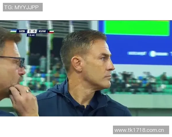 卡纳瓦罗执教首战喜迎胜利乌兹别克斯坦轻取科威特收获开门红