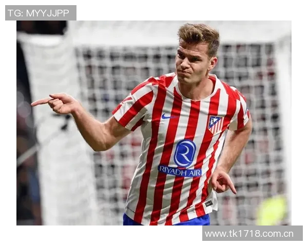 瑟尔洛特闪耀全场9分钟内连入两球助马竞2-0领先皇家奥维耶多